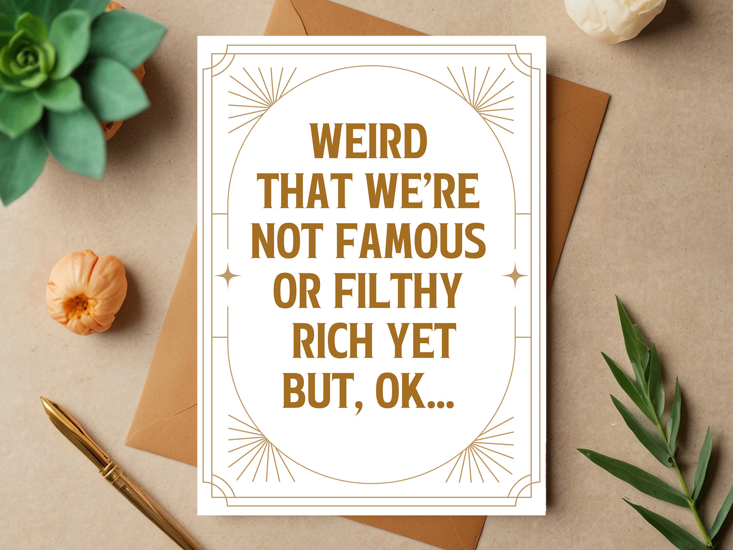 Weird that we're not famous Card