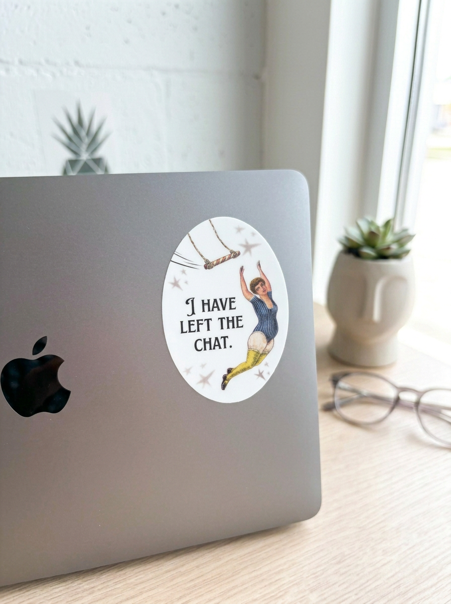 I Have Left the Chat Sticker