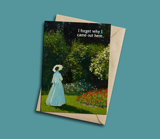 I Forget Why I Came Out Here… Greeting Card