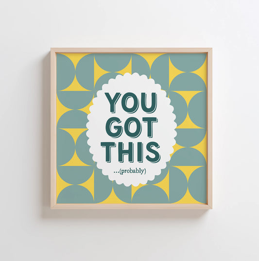 You Got This (Probably) Wall Art